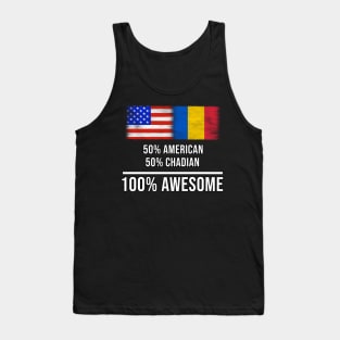 50% American 50% Chadian 100% Awesome - Gift for Chadian Heritage From Chad Tank Top